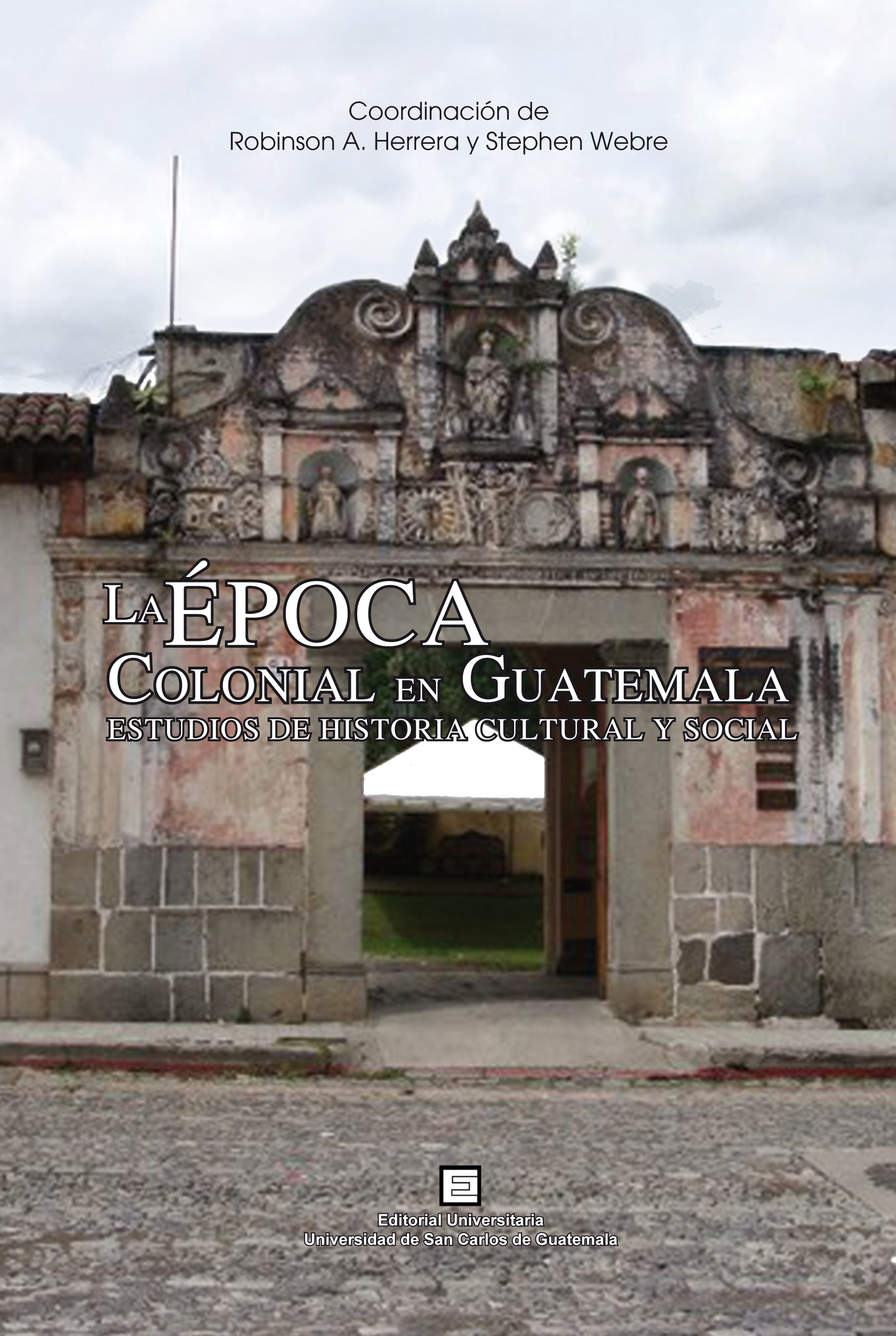 Logo La Época Colonial en Guatemala: Estudio de historia social y cultural